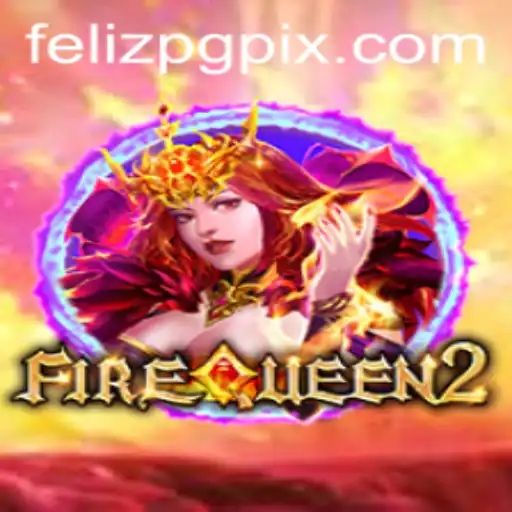 Exploring FireQueen2: The Mystical Realm of Adventure and Strategy